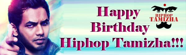 Happy Birthday Hiphop Tamizha Tamil News Indiaglitz Com