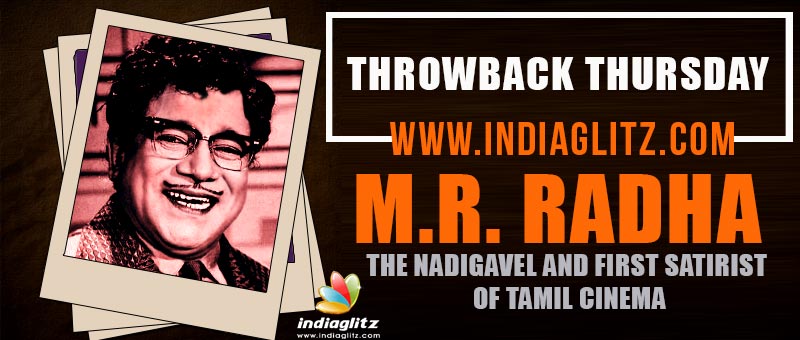 Throwback Thursday . Radha the Nadigavel and first satirist of Tamil  cinema - Tamil News 