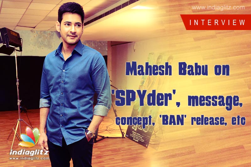 Mahesh Babu Interview about Spyder